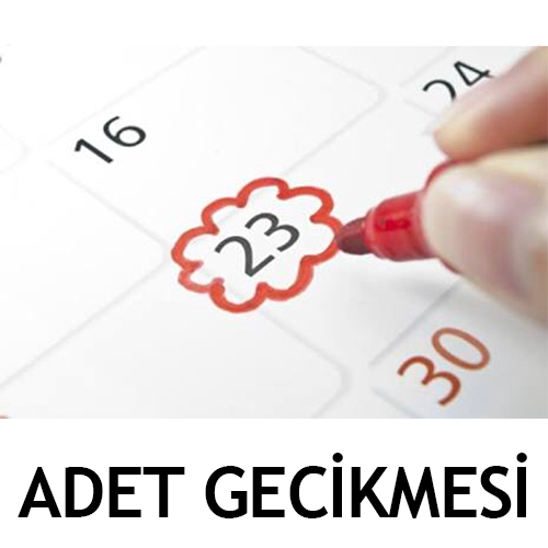 adet gecikmesi